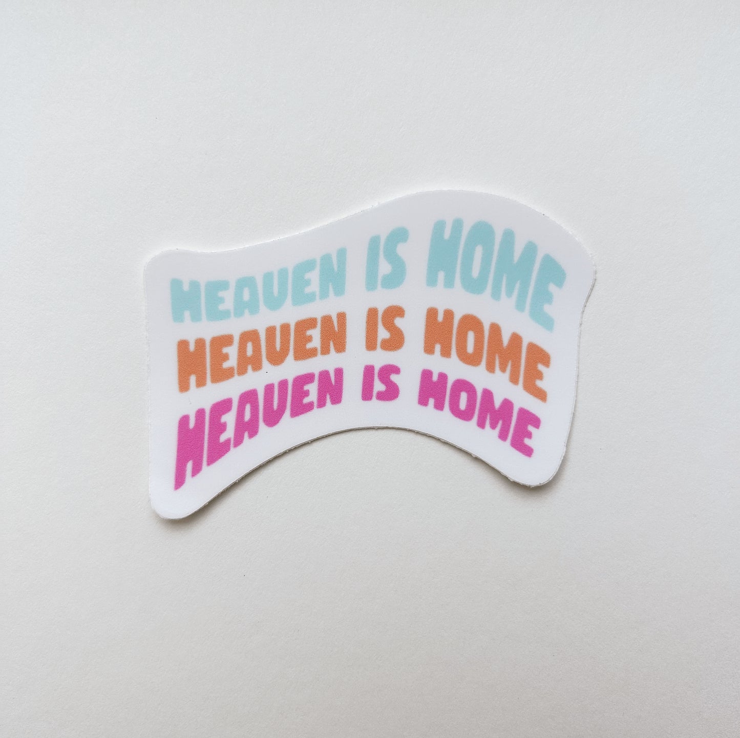 Heaven is Home Sticker