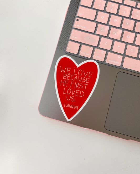 "We Love Because" Sticker