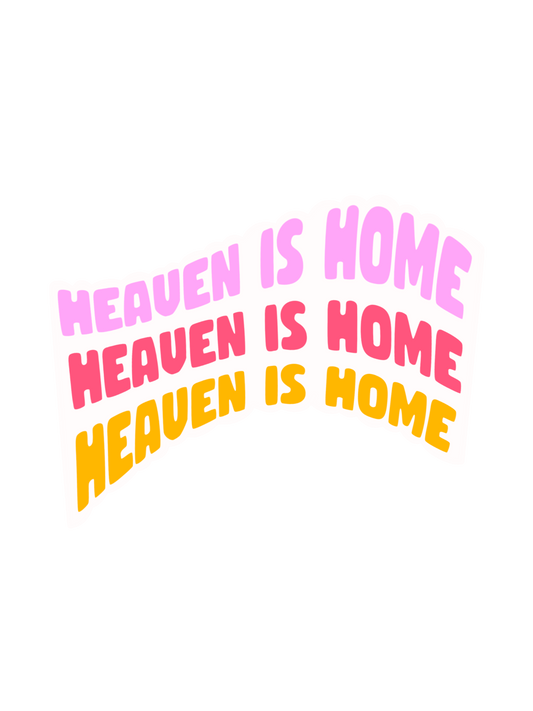 Heaven is Home Sticker